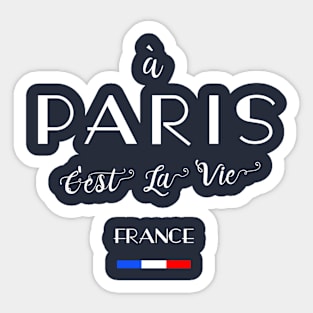 À Paris, C'est La Vie France Sticker